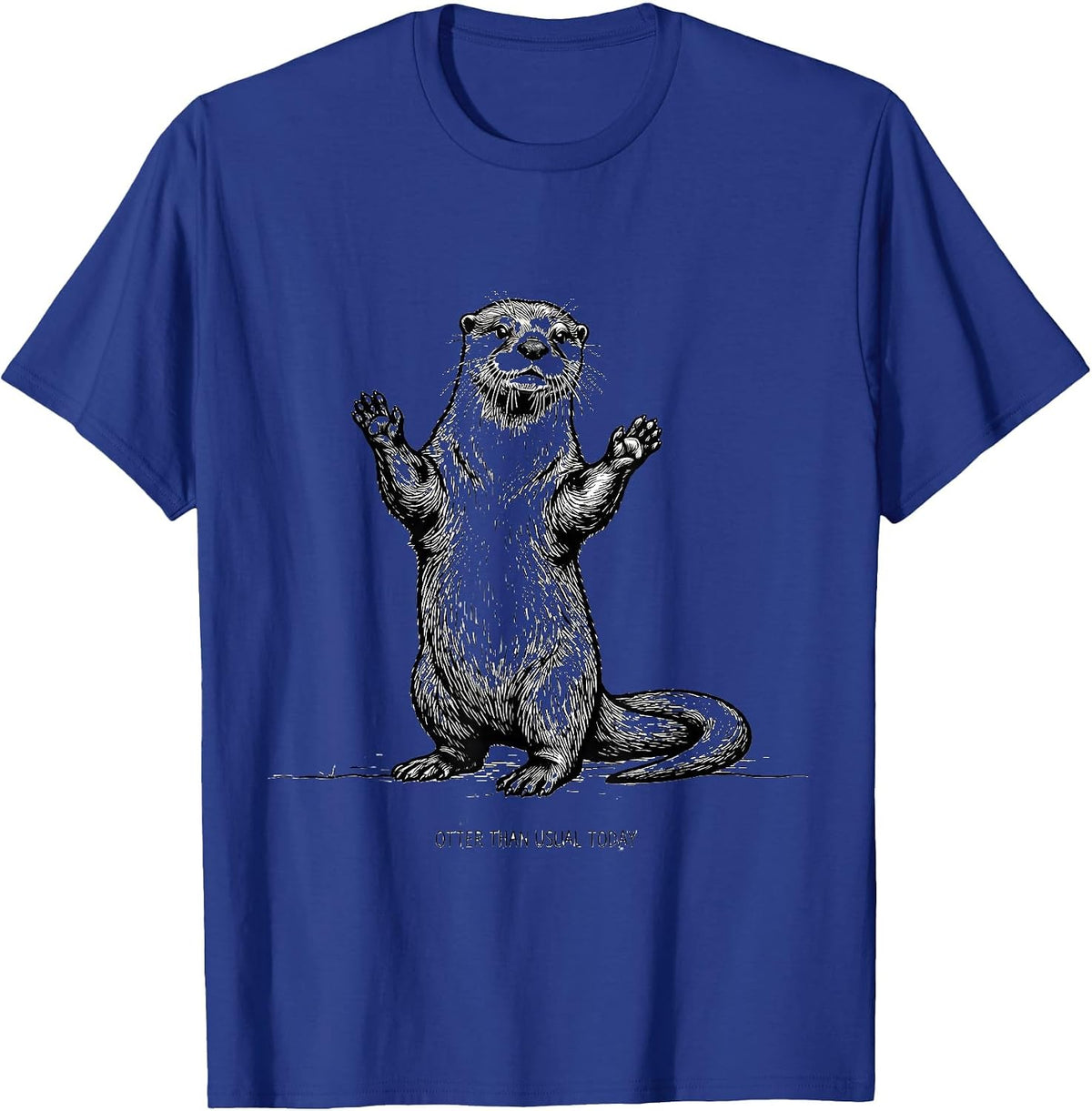Otter Than Usual Today Funny Otter Lover Gift For Kids Teens T-Shirt - Royal Blue