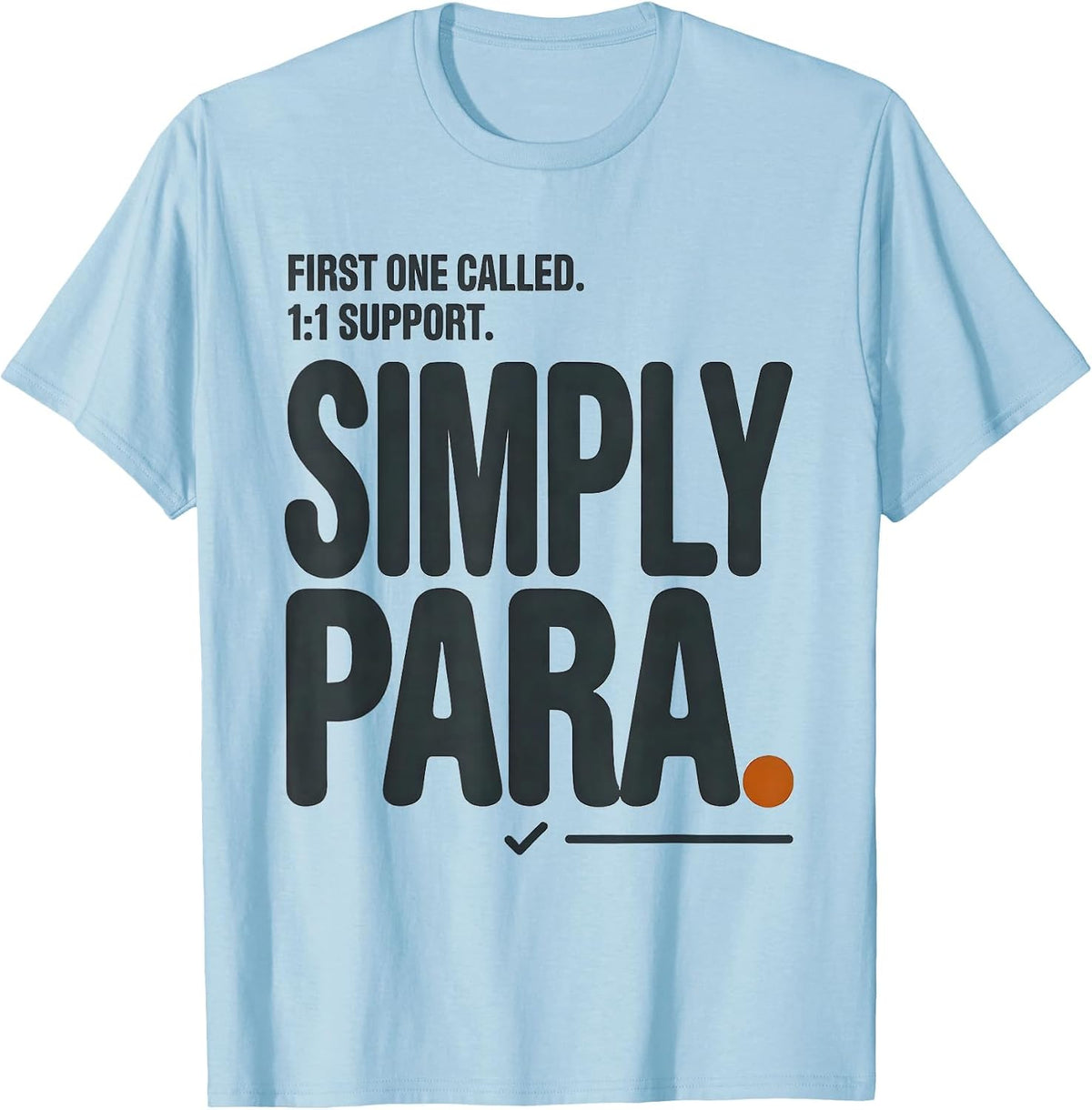 Men's First One Called 1:1 Support Simply Para Funny T-Shirt - Baby Blue