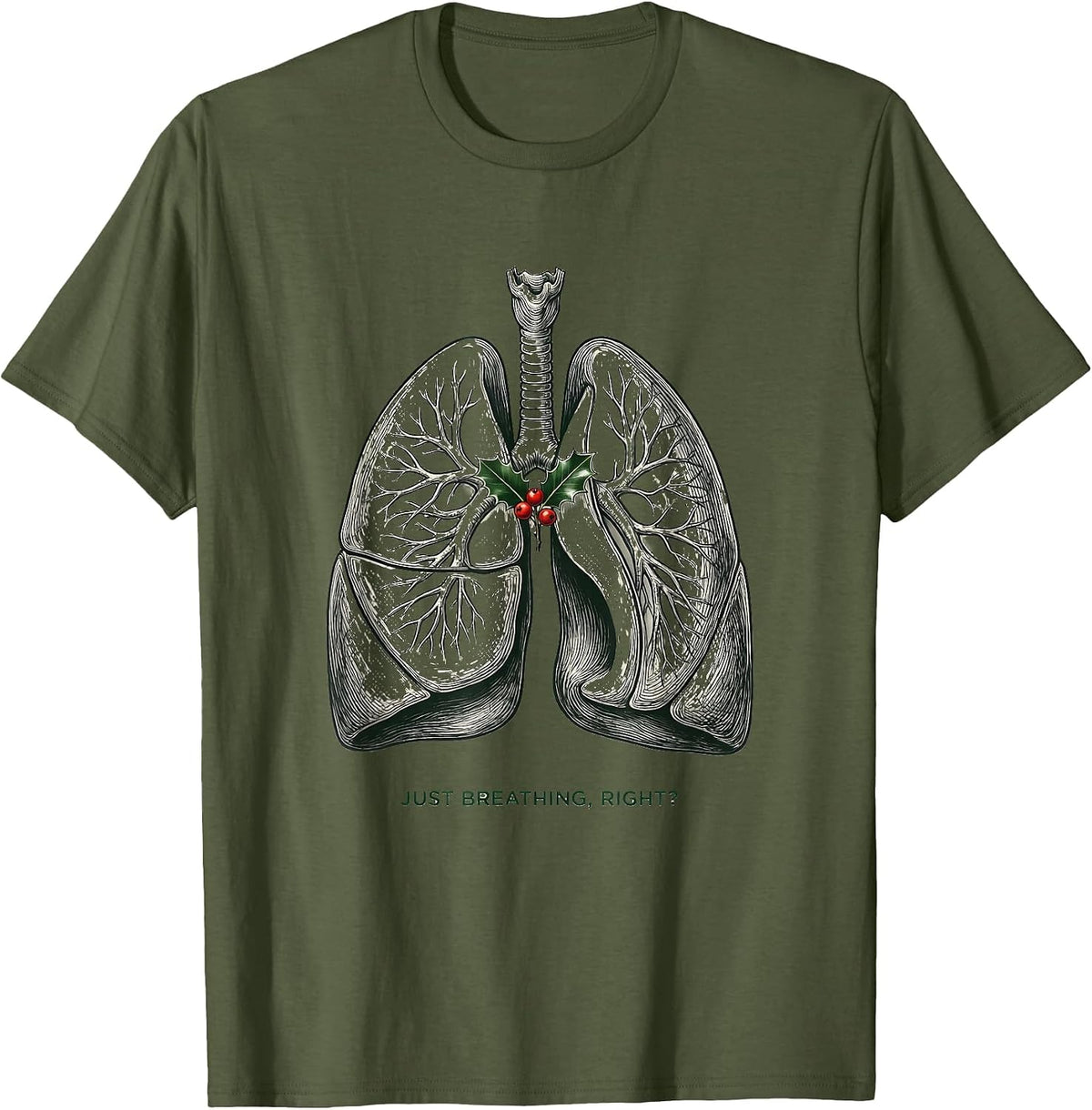 Just Breathing, Right? Funny Respiratory Therapist Christmas T-Shirt - Olive Green