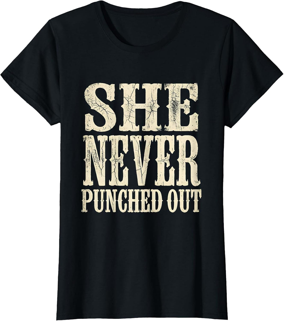 She Never Punched Out Labor Day Tribute Design T-Shirt - Black