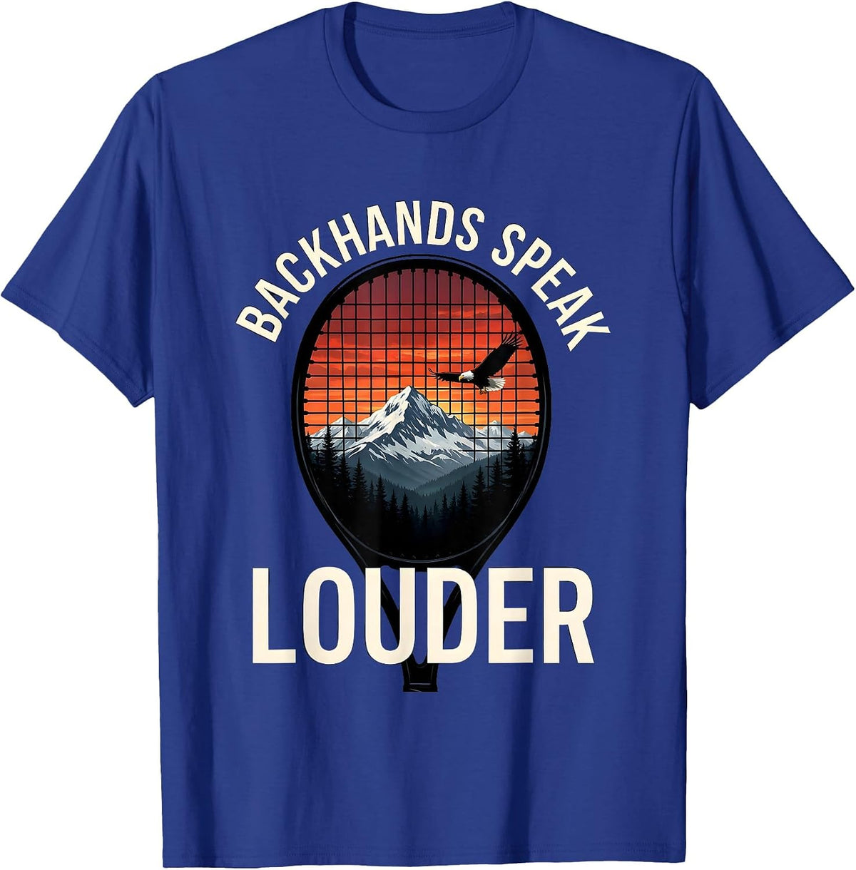 Backhands Speak Louder Tennis Graphic Design T-Shirt - Royal Blue
