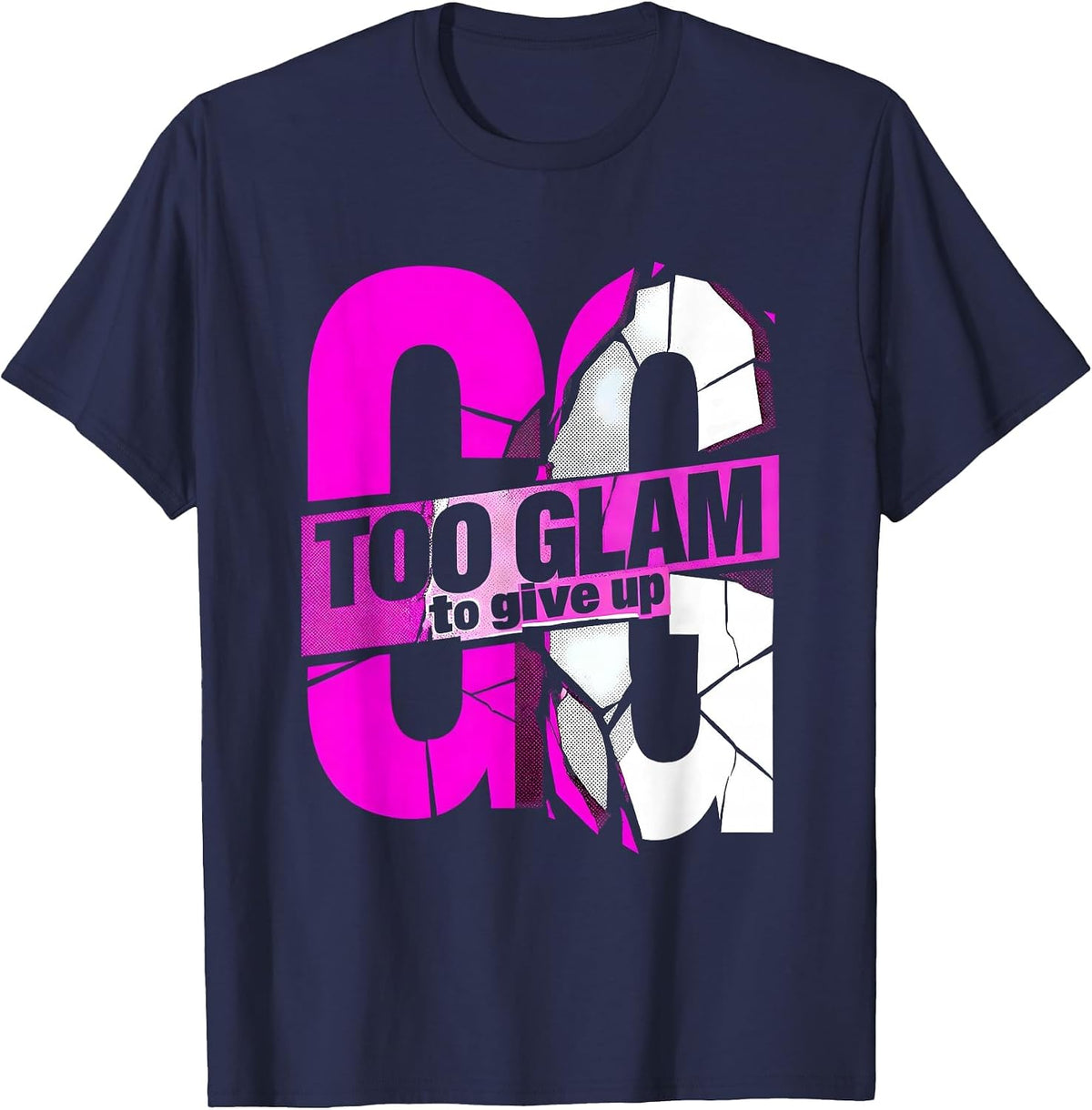 Men's Too Glam To Give Up Gigi Statement Design T-Shirt - Navy Blue