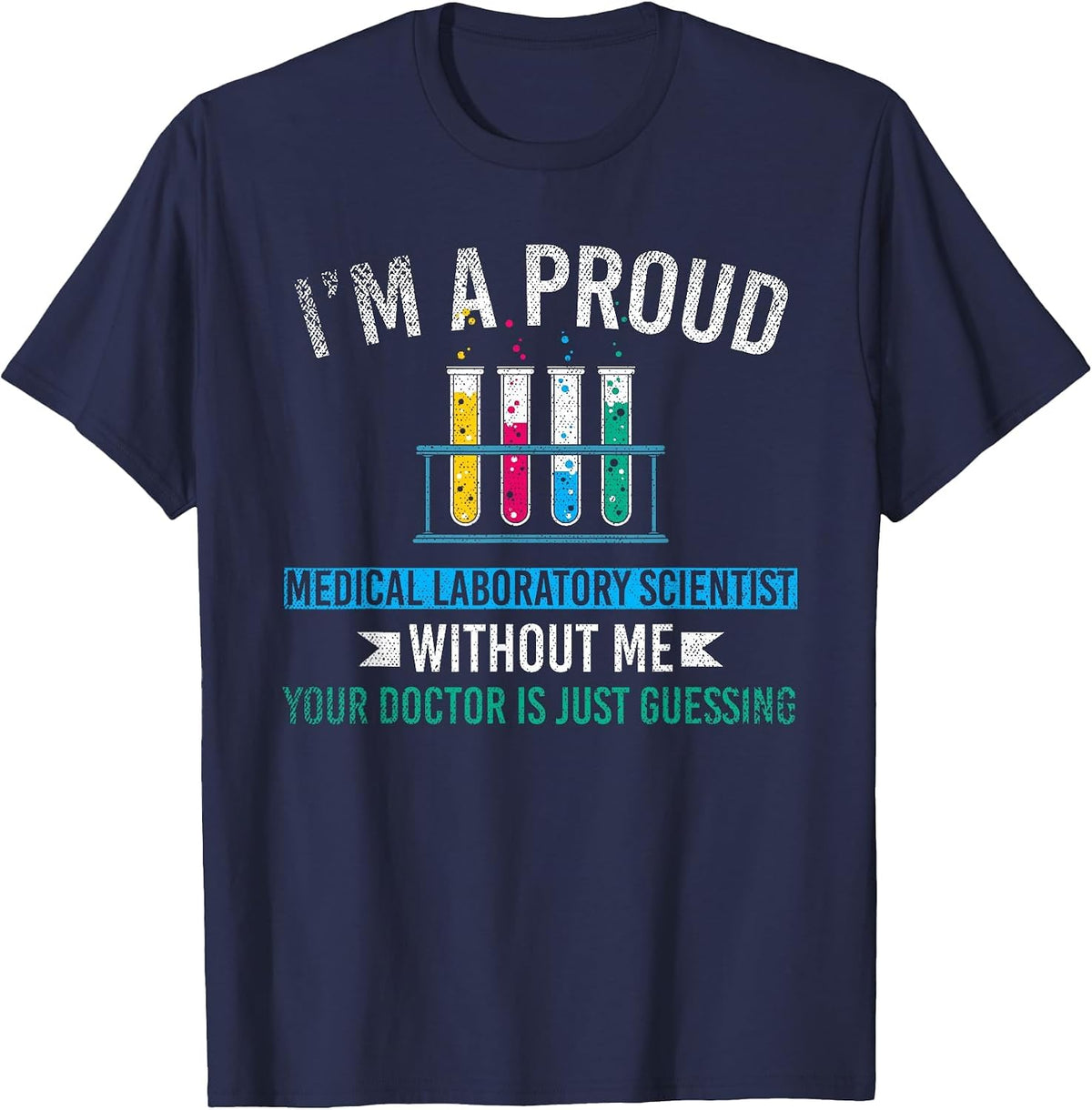 Lab Technologist Im A Proud Medical Laboratory Scientist T-Shirt - Navy Blue