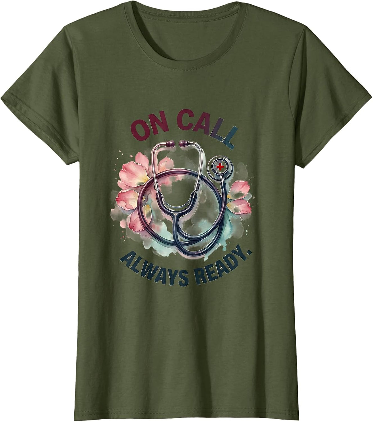 Women's On Call Always Ready Medical Assistant Design T-Shirt - Olive Green