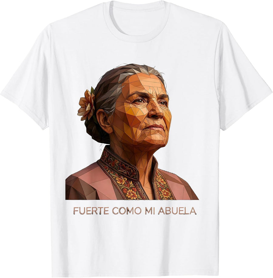 Fuerte Como Mi Abuela Hispanic Heritage Design T-Shirt - White