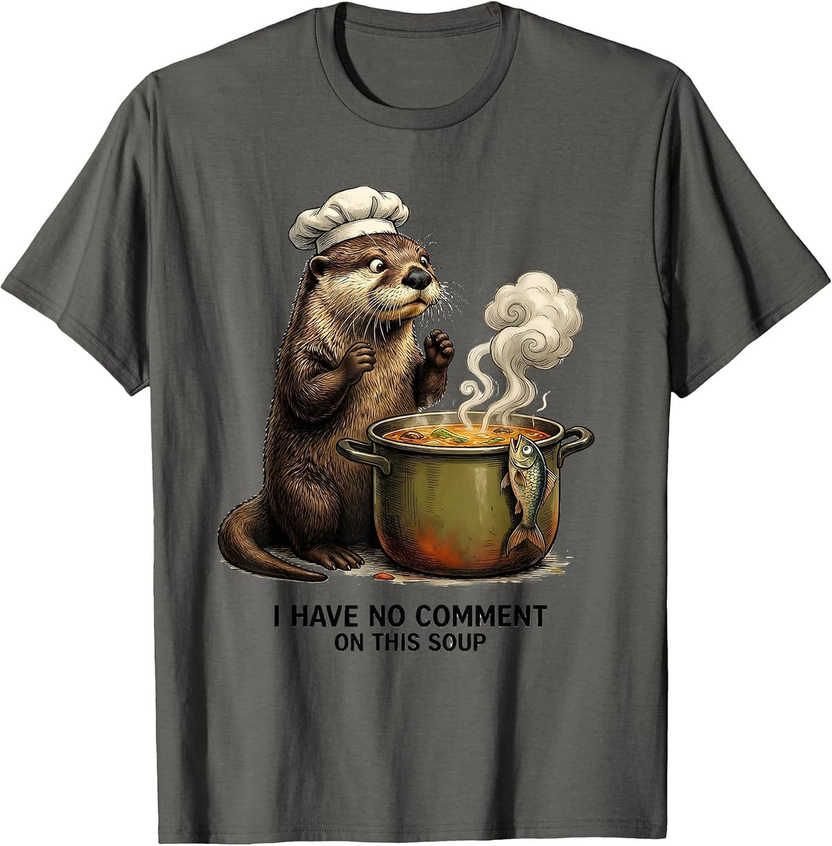I Have No Comment On This Soup Funny Otter Animal Meme Humor T-Shirt - Asphalt Grey