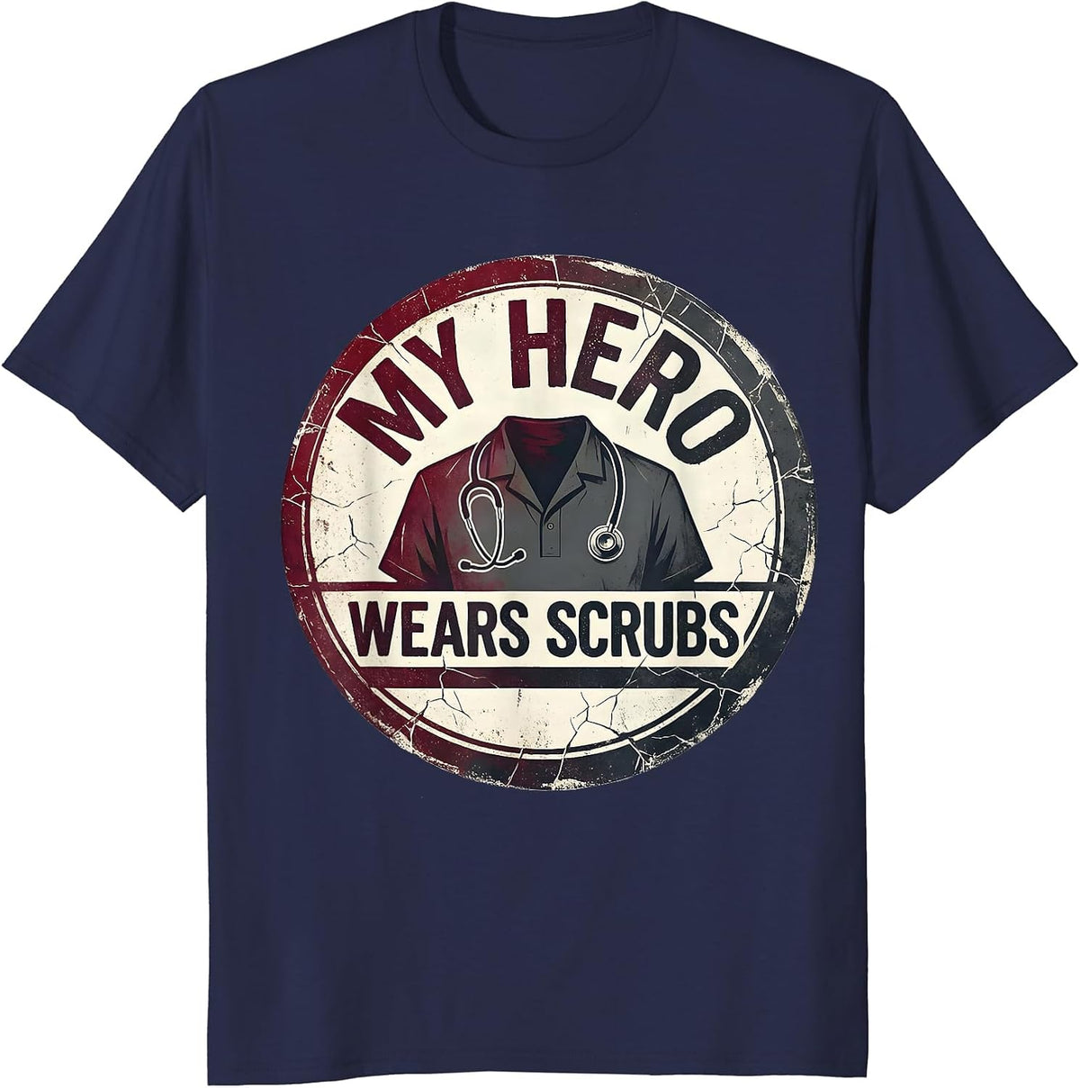 My Hero Wears Scrubs Distressed Nurse Tribute T-Shirt - Navy Blue