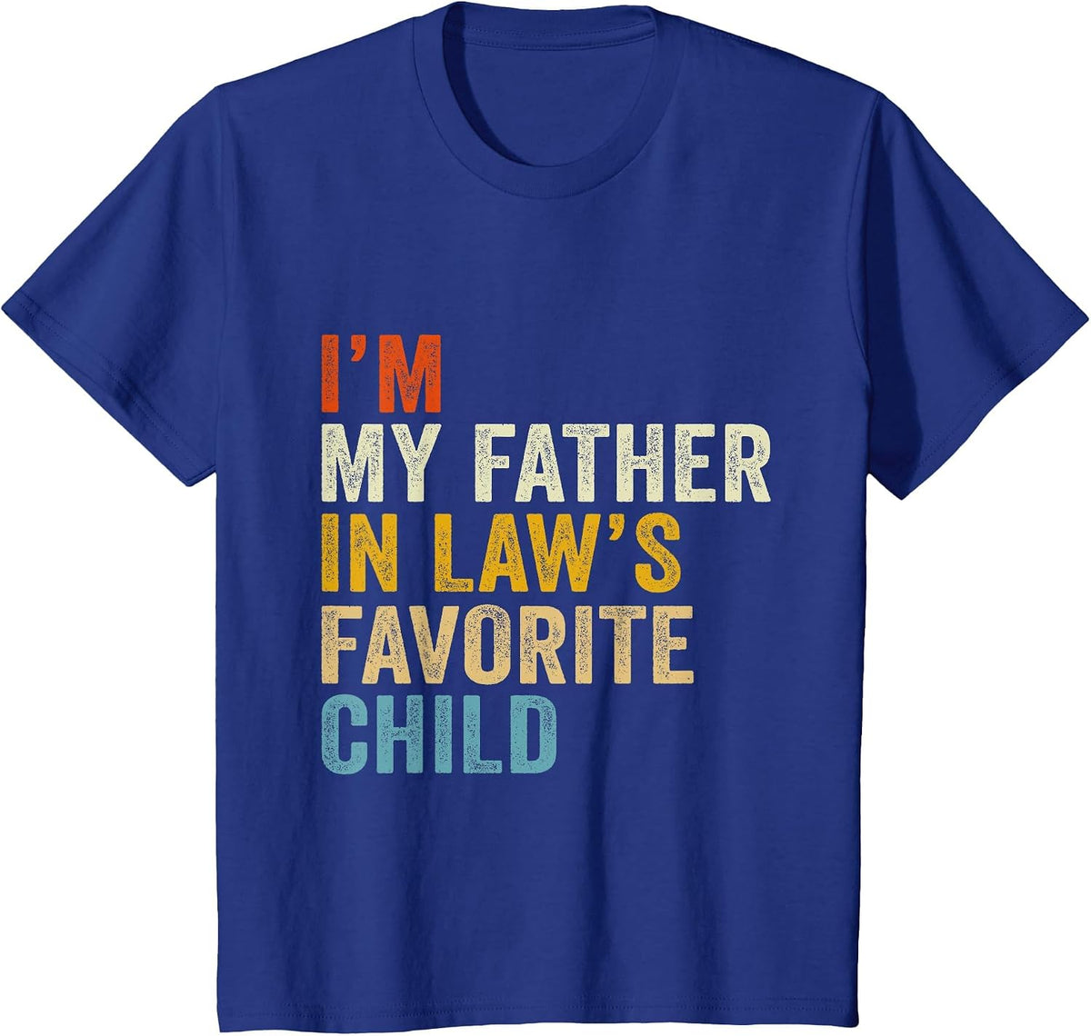 I’m My Father in Law’s Favorite Child T-Shirt - Royal Blue