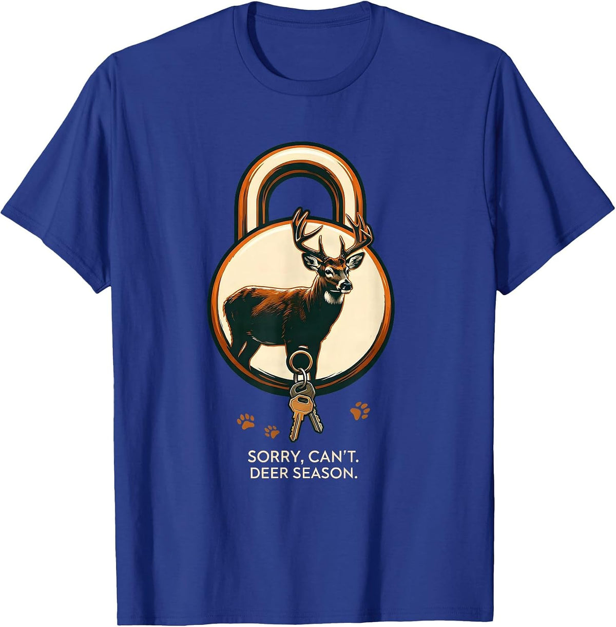 Sorry Can't Deer Season Funny Hunter Dad Gift T-Shirt - Royal Blue
