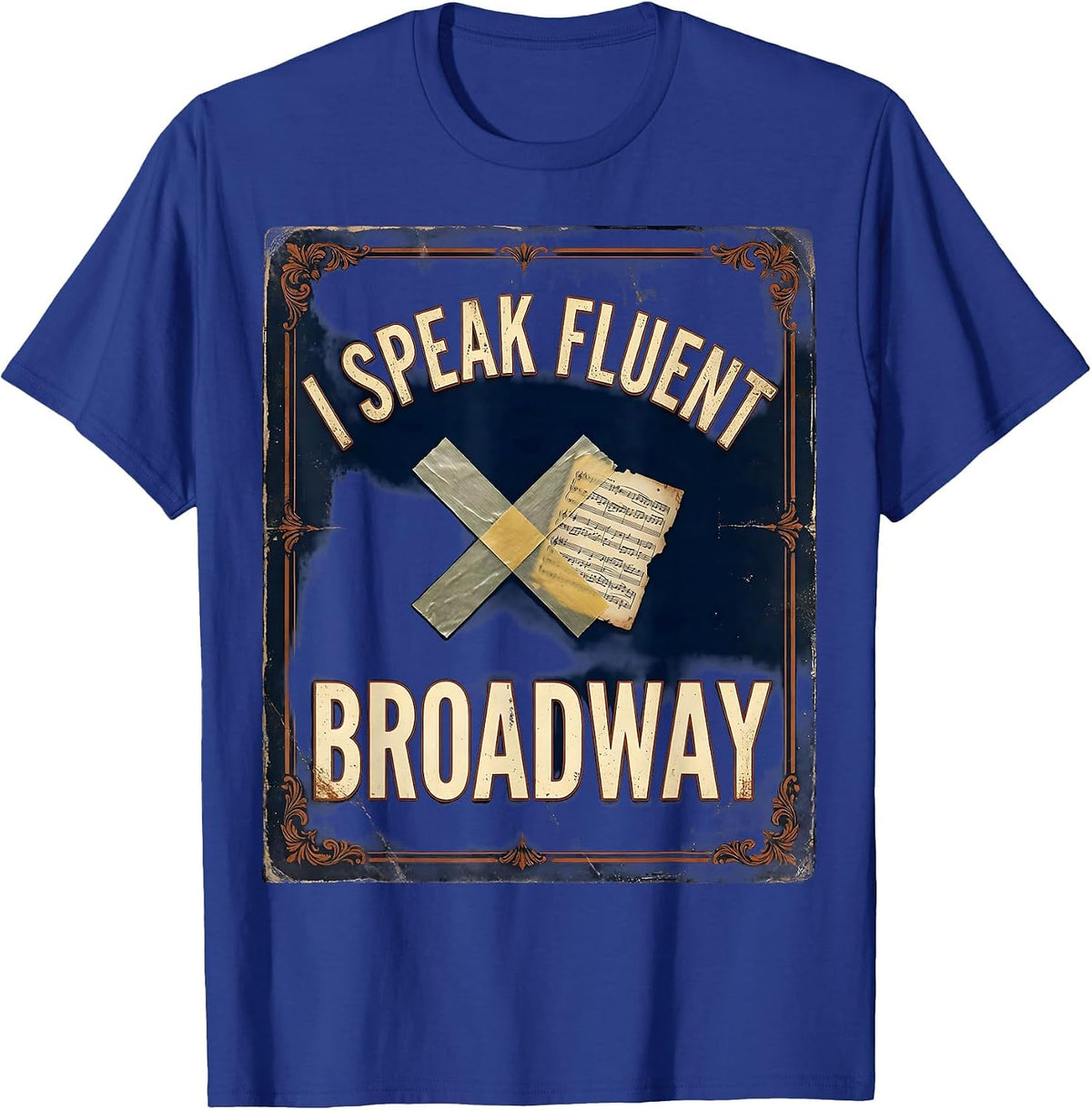 I Speak Fluent Broadway Vintage Musical Theatre Nerd Humor T-Shirt - Royal Blue