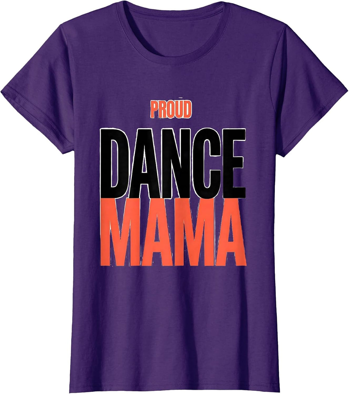 Women's PROUD DANCE MAMA Funny Dance Mom Family Humor T-Shirt - Purple