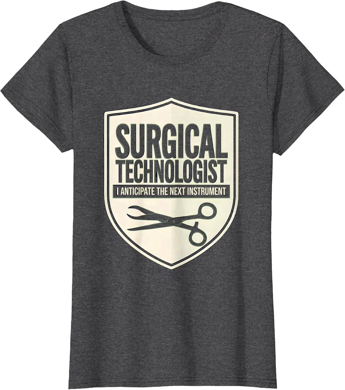 Women's Surgical Technologist, I Anticipate The Next Instrument T-Shirt - Dark Heather Grey