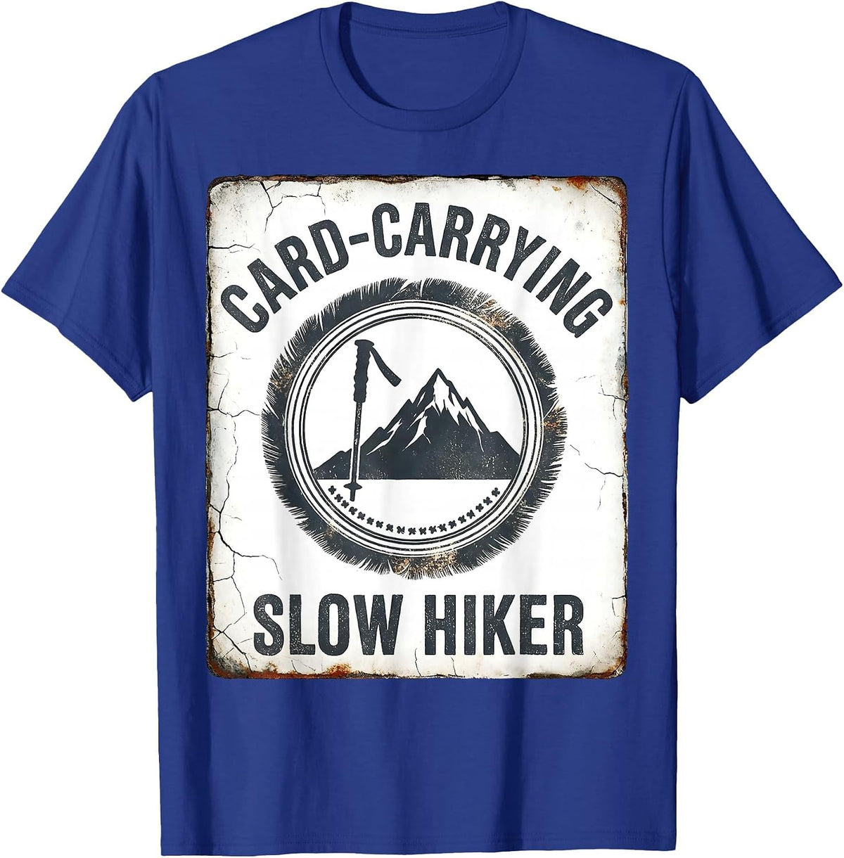 Men's Card-Carrying Slow Hiker Distressed Hiking Humor Gift T-Shirt - Royal Blue
