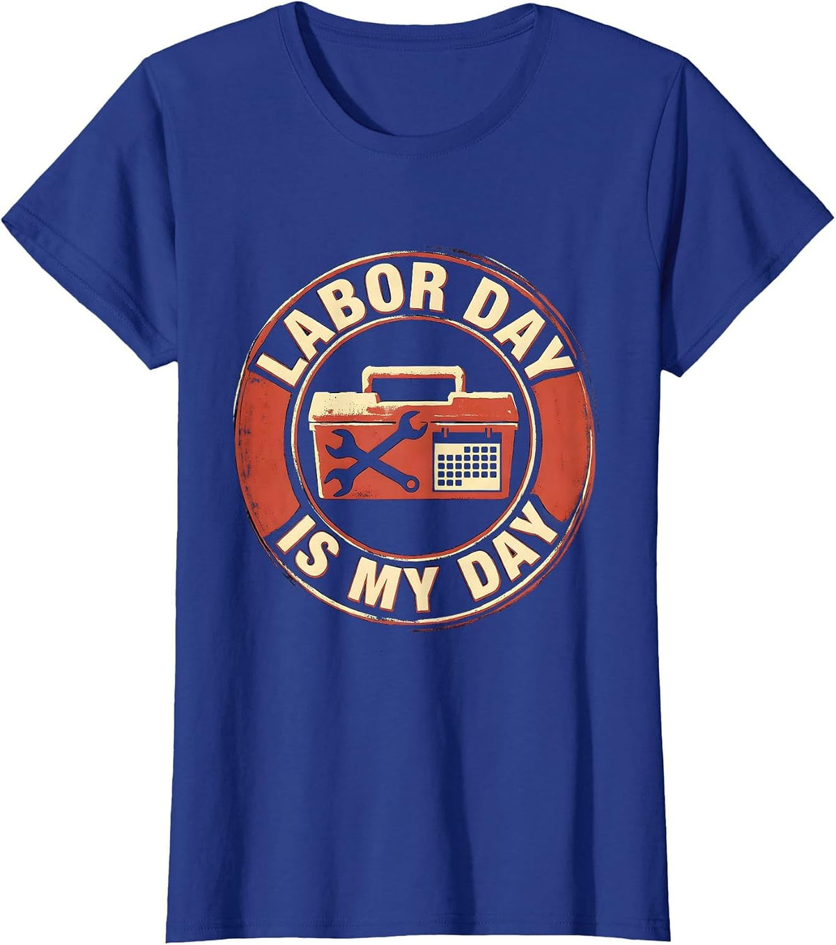 Women's Labor Day Is My Day Funny Tradesman Mechanic Gift T-Shirt - Royal Blue