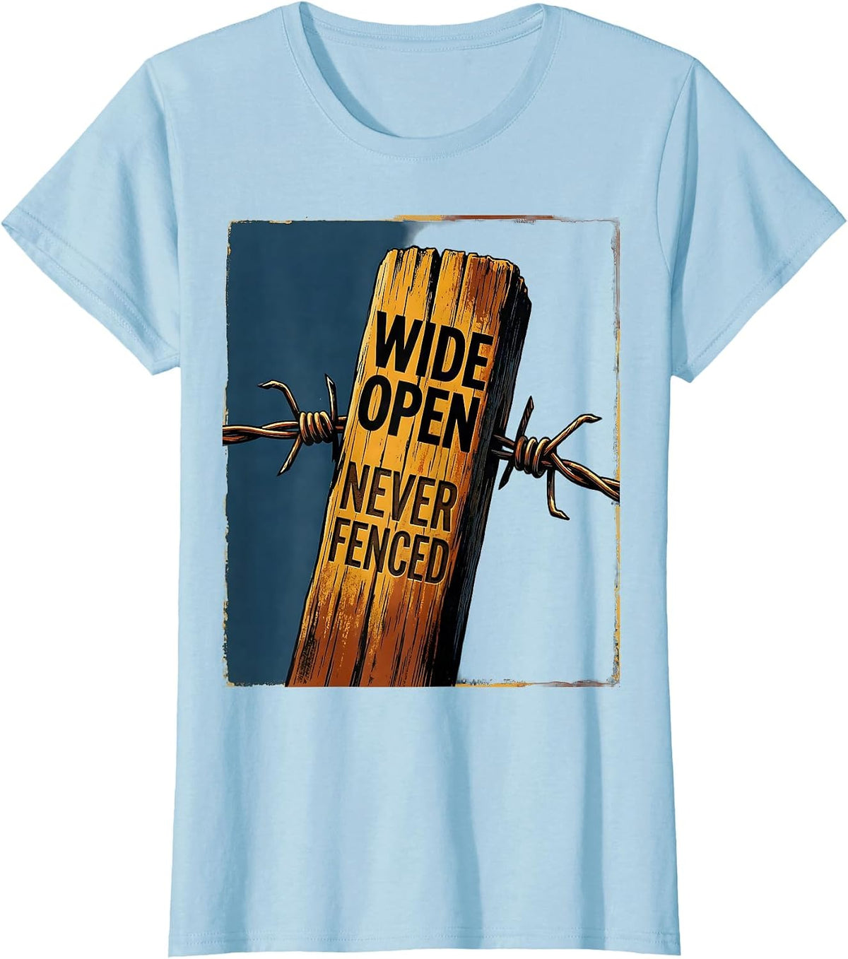 Wide Open Never Fenced Western Freedom Design T-Shirt - Baby Blue