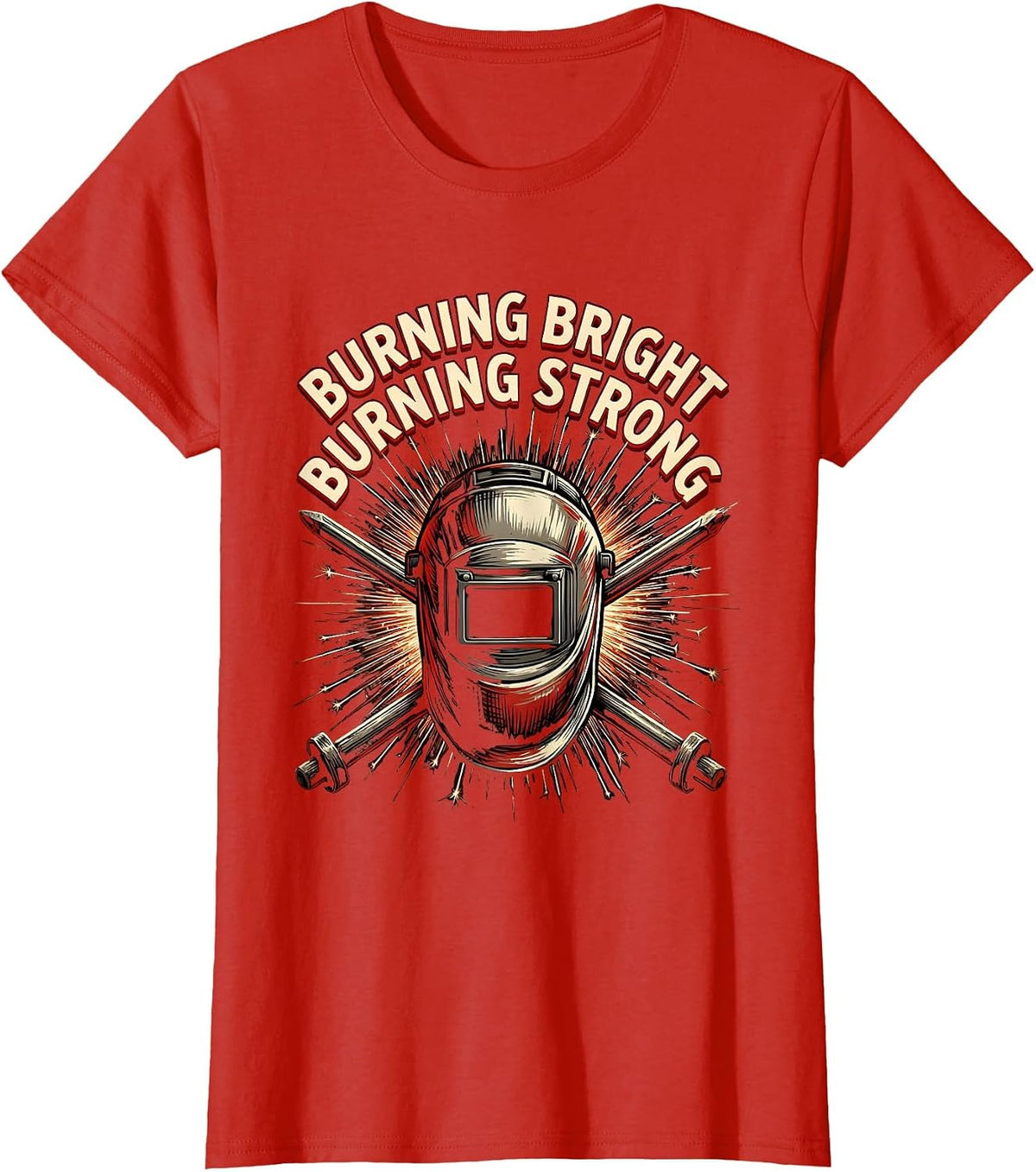 Burning Bright Burning Strong Welder Design T-Shirt - Red