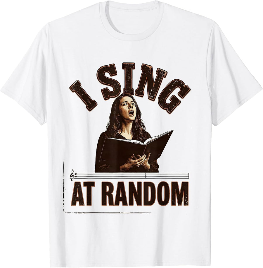 Men's I Sing At Random Vintage Choir Singer Humor Gift T-Shirt - White