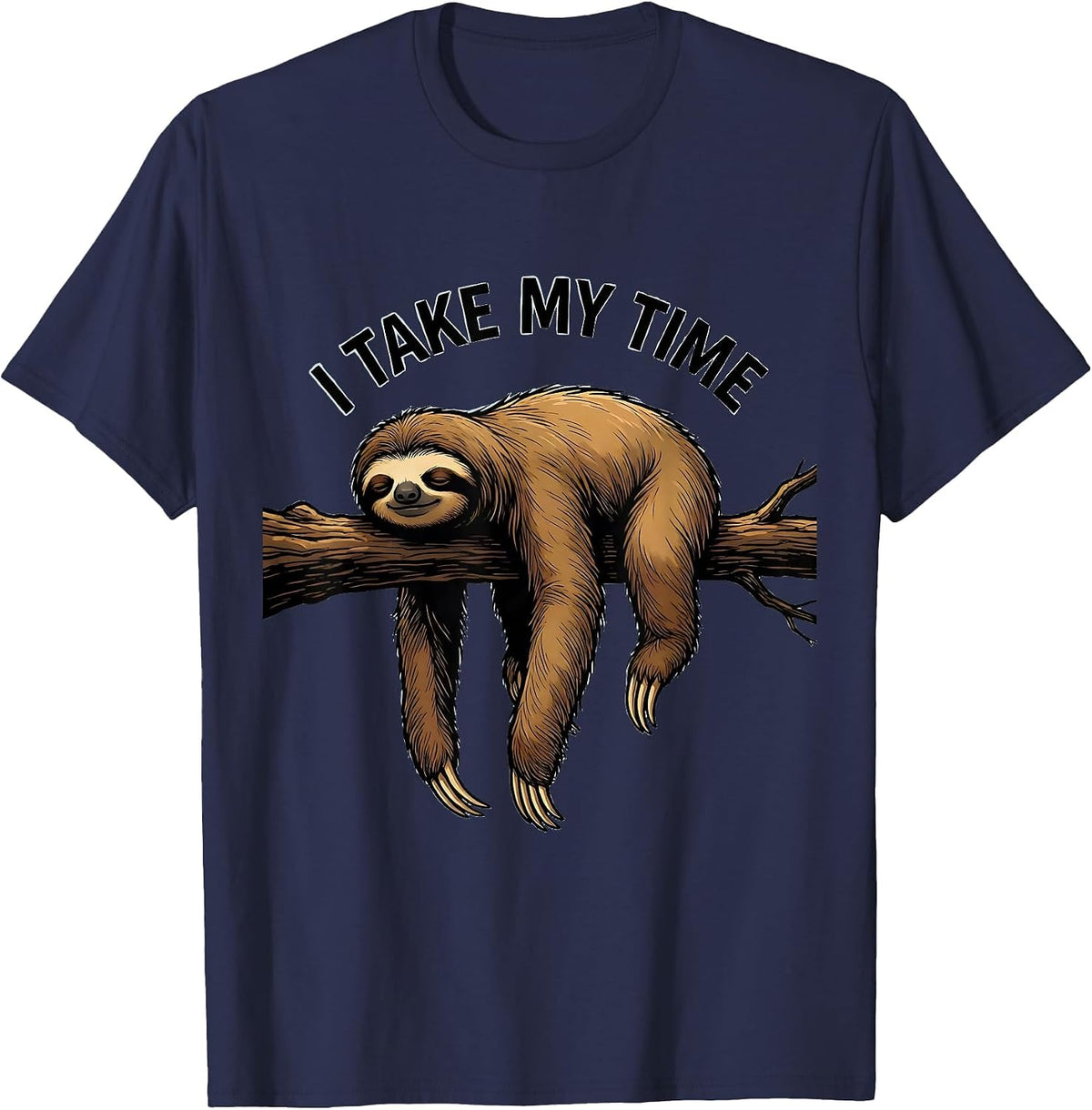 I Take My Time Funny Sloth Lover Lazy Humor T-Shirt - Navy Blue