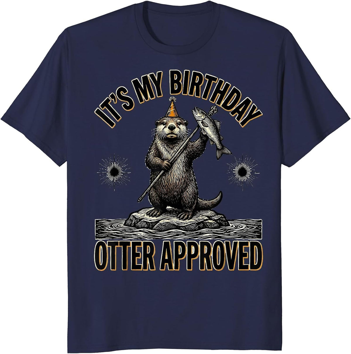 Men's It's My Birthday Otter Approved Funny Otter Lover Birthday T-Shirt - Navy Blue