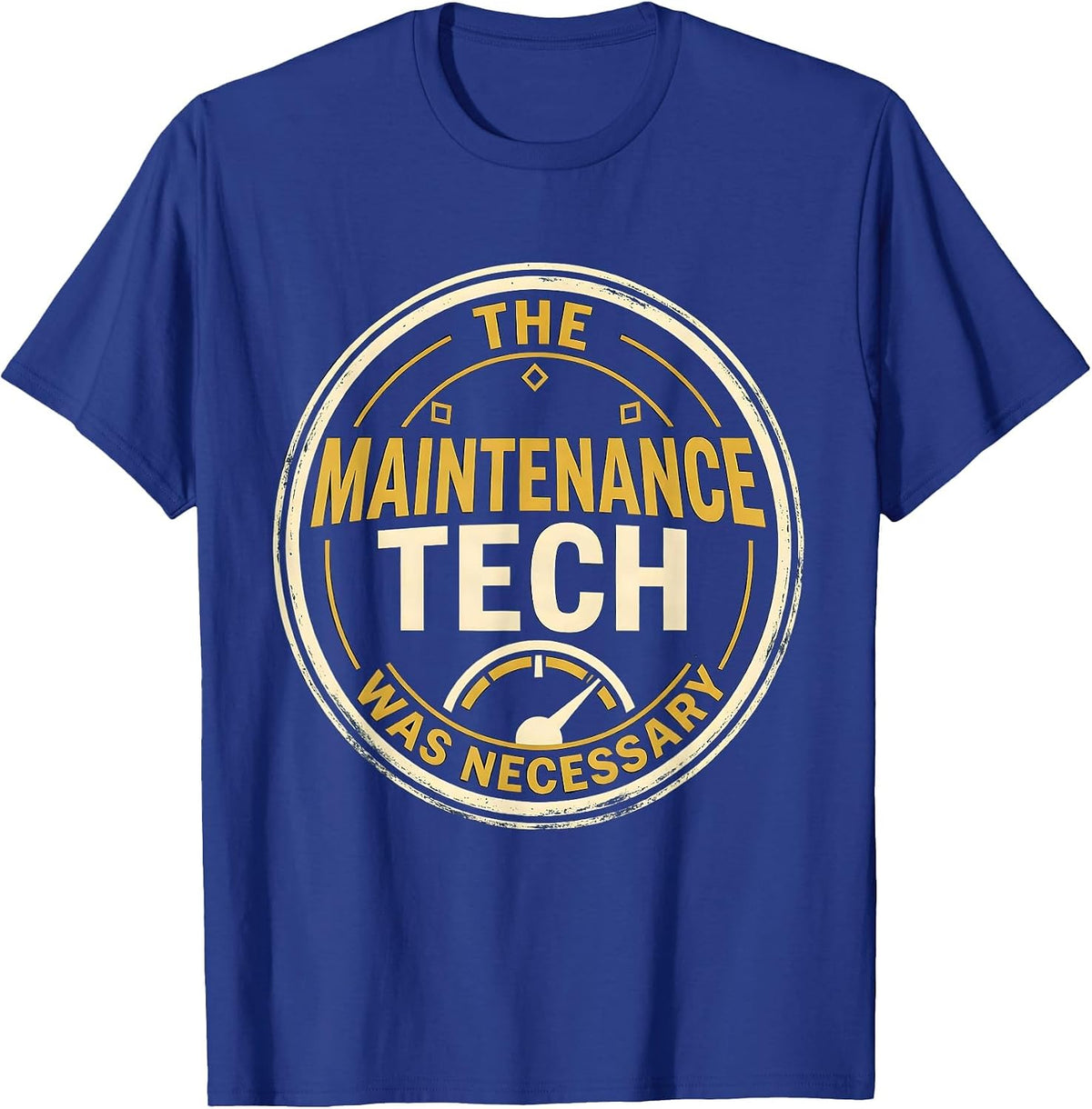Men's The Maintenance Tech Was Necessary Funny Maintenance T-Shirt - Royal Blue