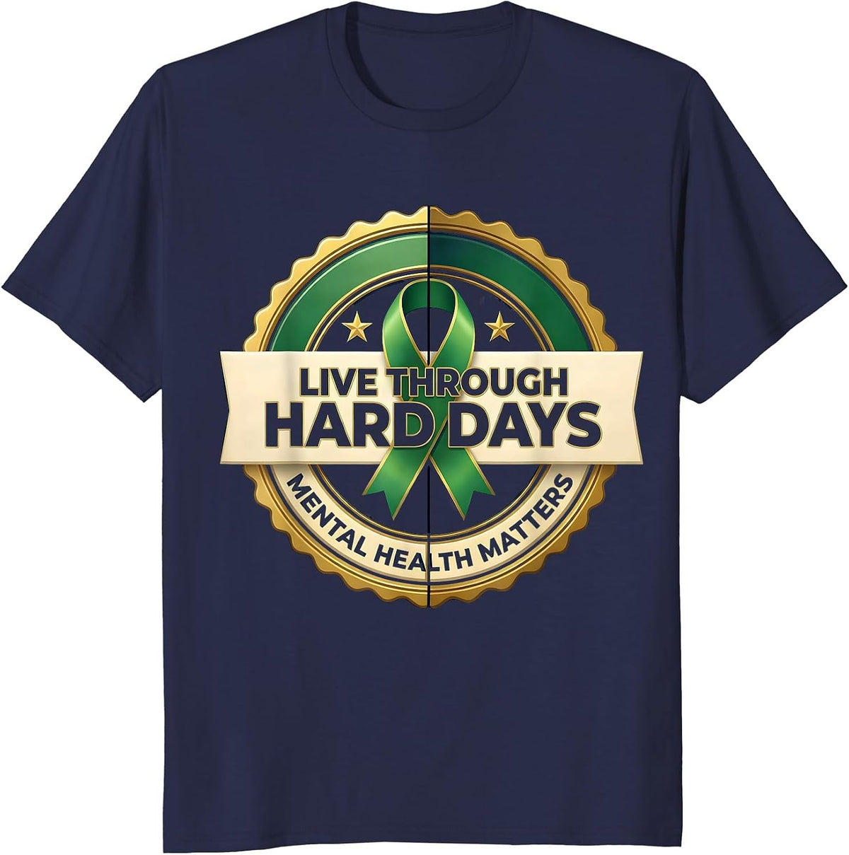 Live Through Hard Days — Mental Health Matters Support T-Shirt - Navy Blue