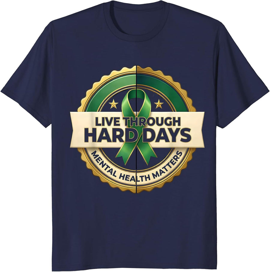 Live Through Hard Days — Mental Health Matters Support T-Shirt - Navy Blue