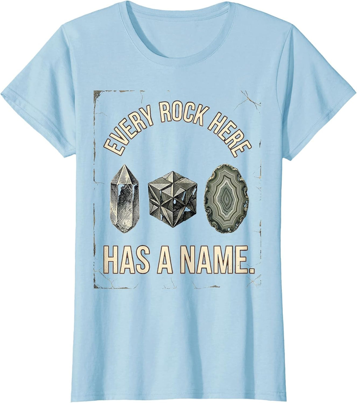 Women's Every Rock Here Has A Name Distressed Rock Collector Geology T-Shirt - Baby Blue