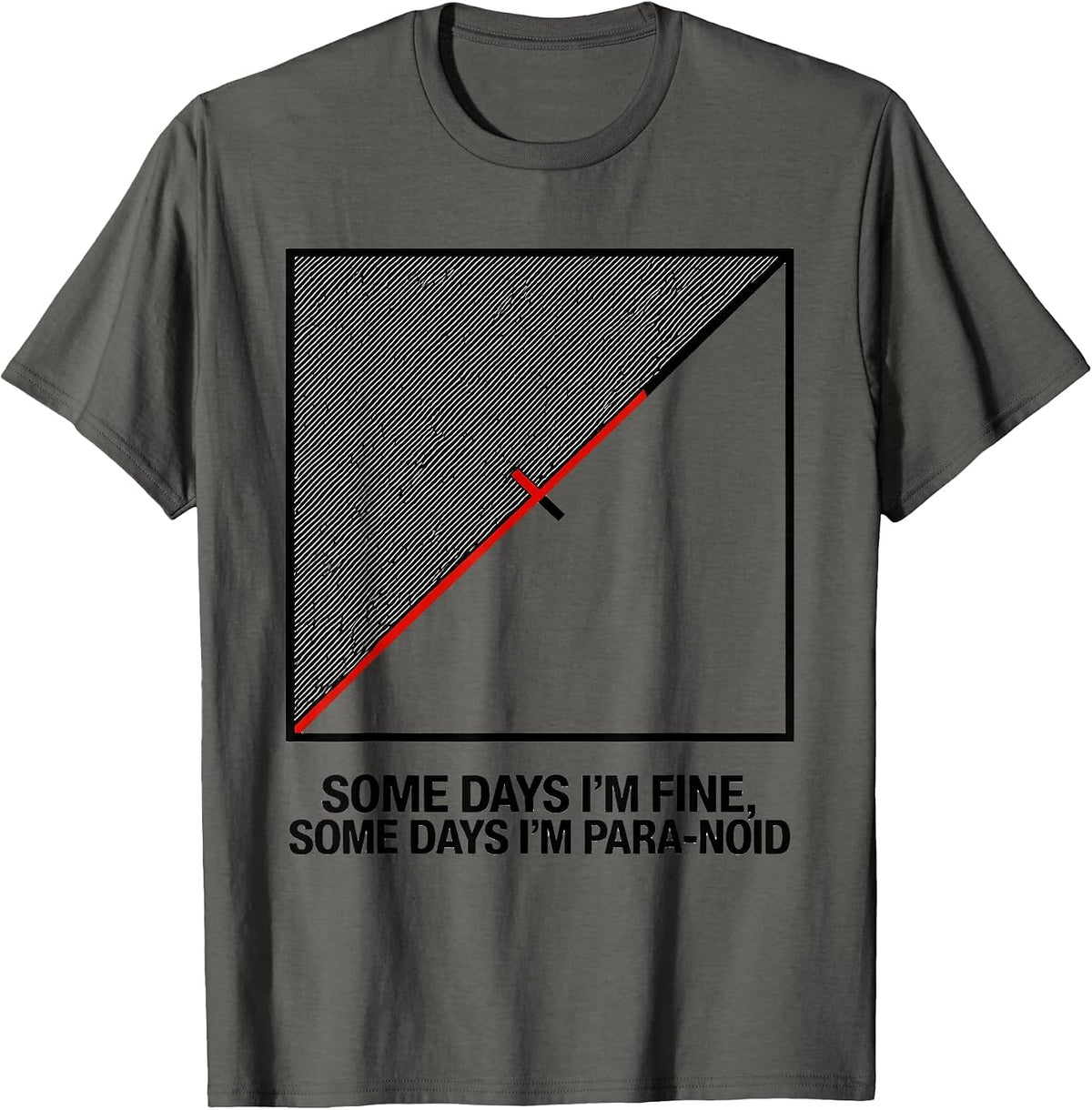 Men's Some Days I'm Fine, Some Days I'm Para-Noid Funny T-Shirt - Asphalt Grey