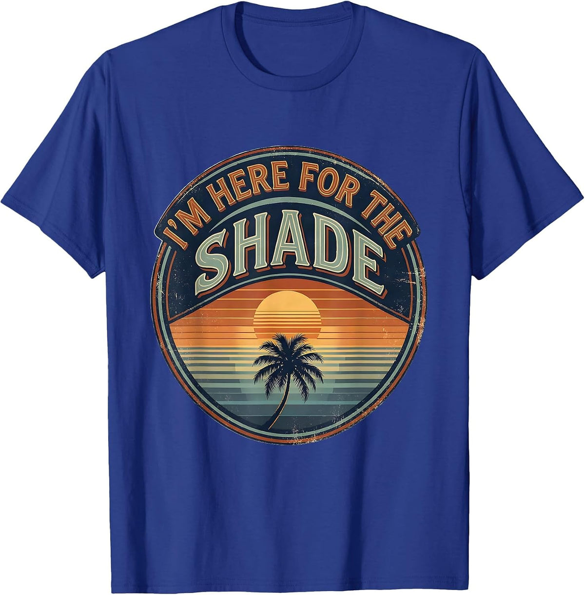 I'm Here For The Shade Vintage Retro Beach Summer Vacation T-Shirt - Royal Blue