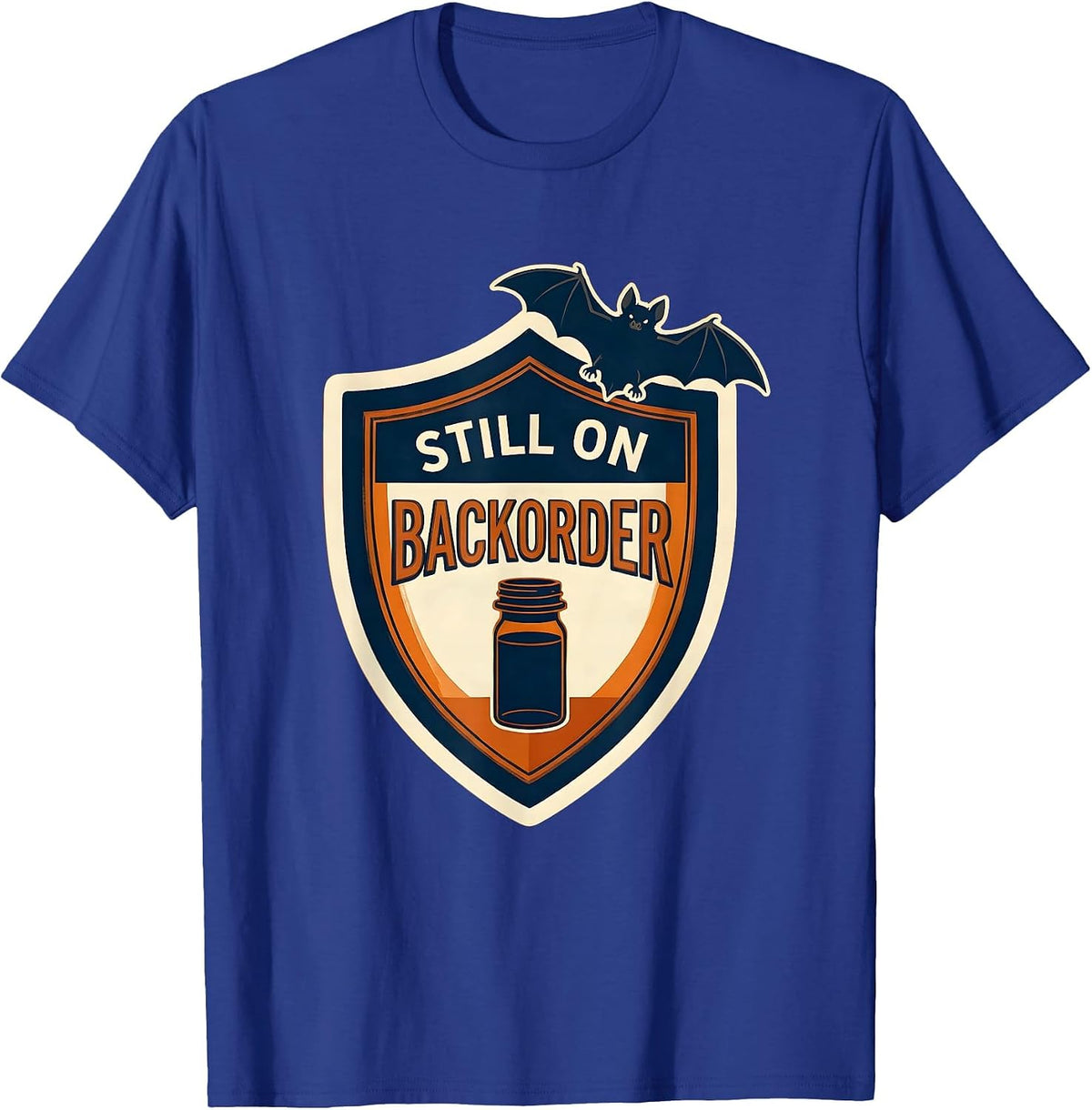 Men's Still On Backorder Funny Pharmacy Tech Halloween Costume T-Shirt - Royal Blue