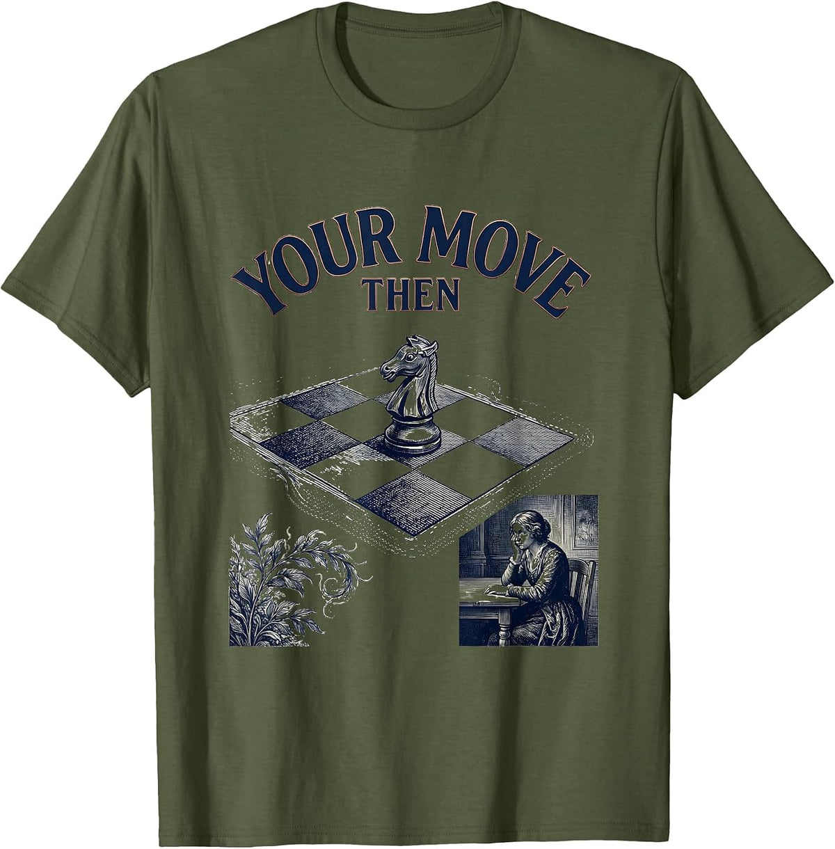 Your Move, Then Chess Player Deadpan Humor Gift T-Shirt - Olive Green