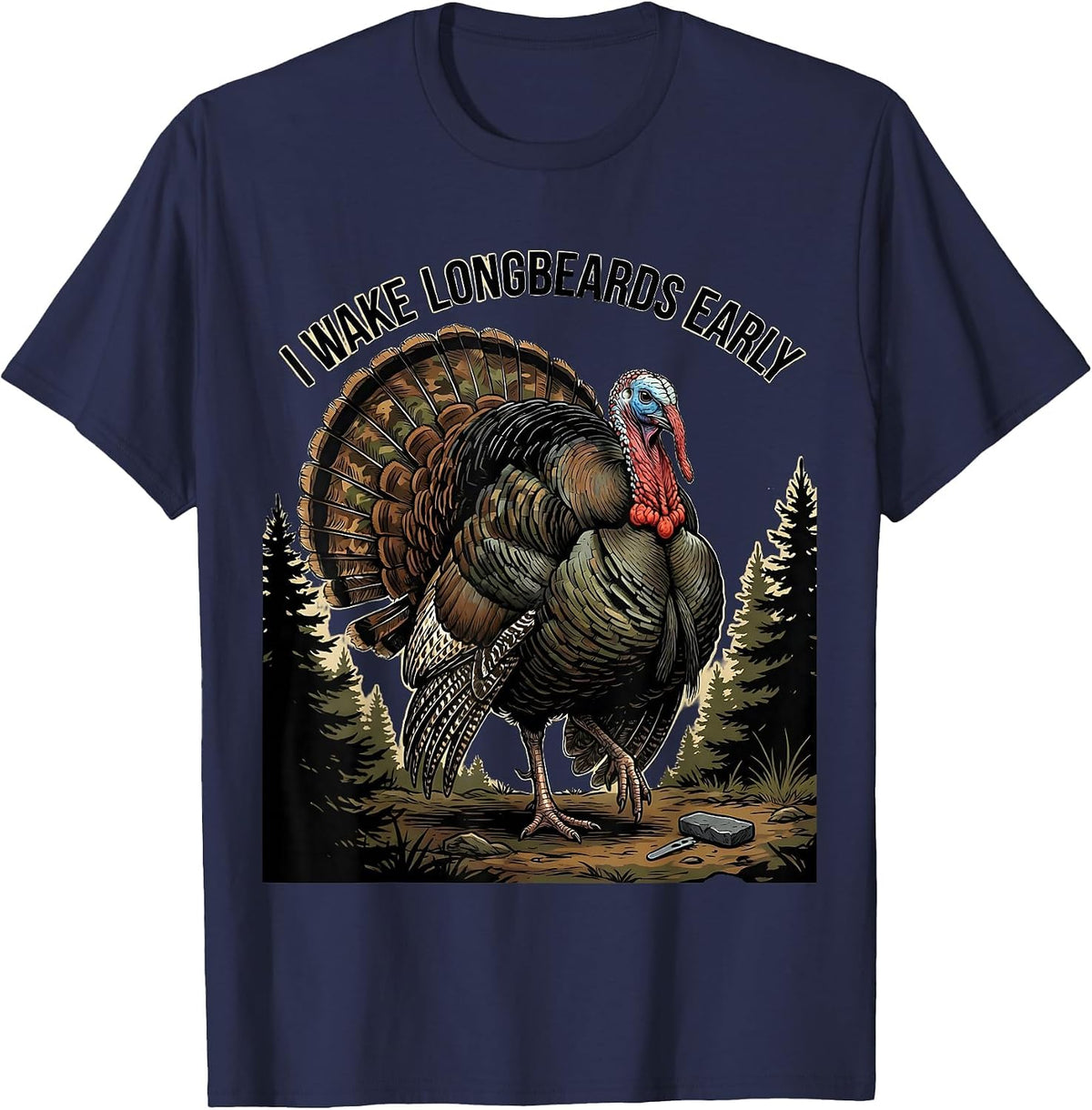 Men's I Wake Longbeards Early Funny Turkey Hunting Camo Hunter T-Shirt - Navy Blue