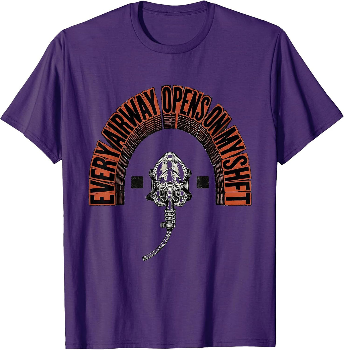 Men's Every Airway Opens On My Shift Funny Respiratory Therapist T-Shirt - Purple