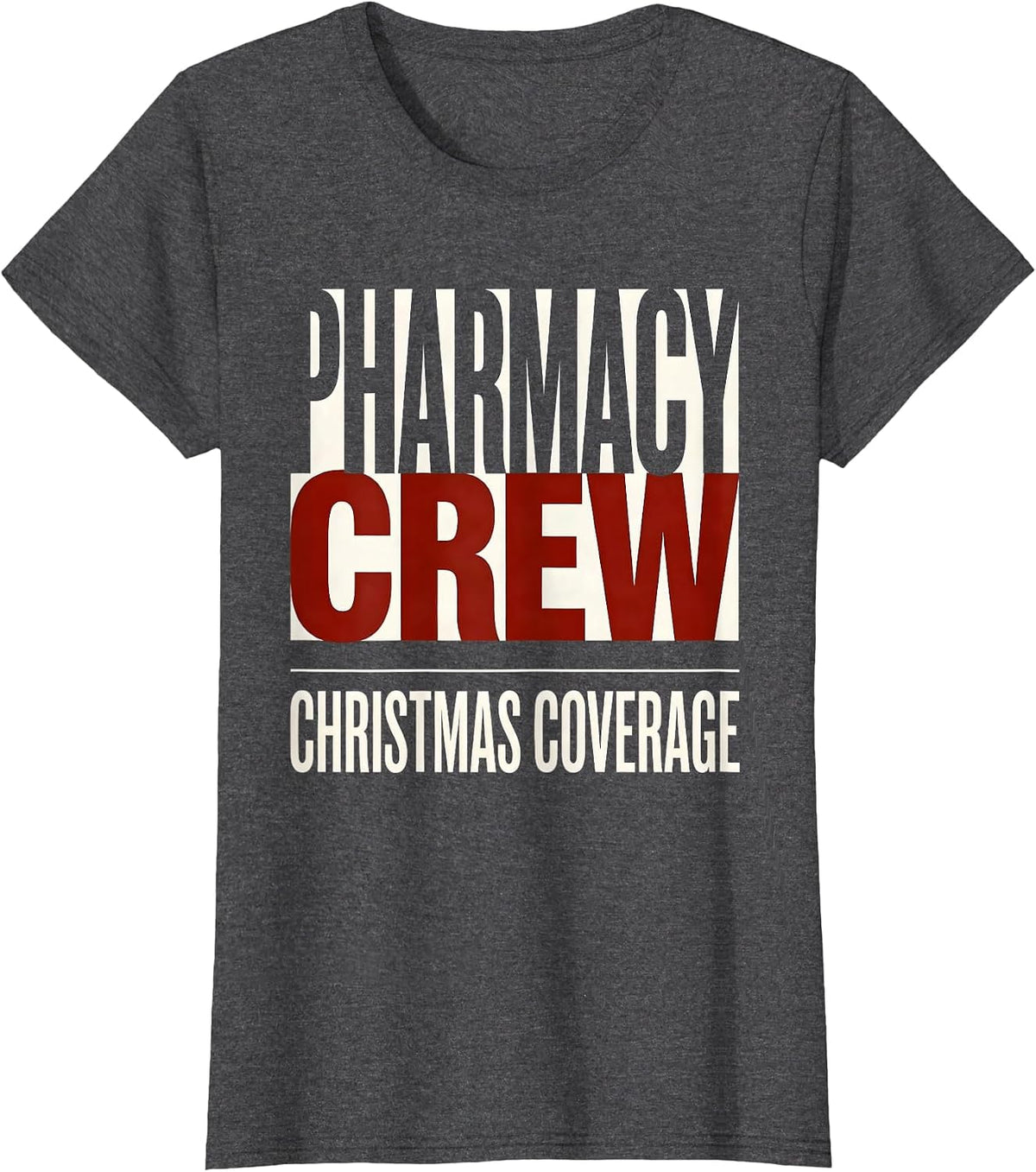 Women's Pharmacy Crew Christmas Coverage Funny Pharmacist Tech T-Shirt - Dark Heather Grey