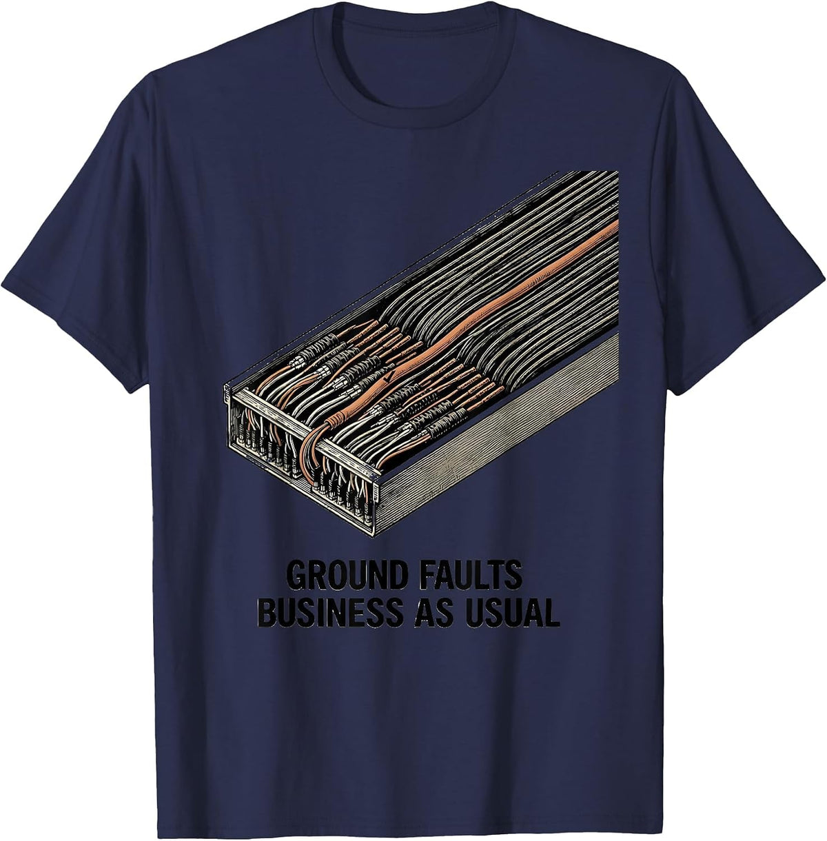 Ground Faults Business As Usual Funny Electrician Gift T-Shirt - Navy Blue