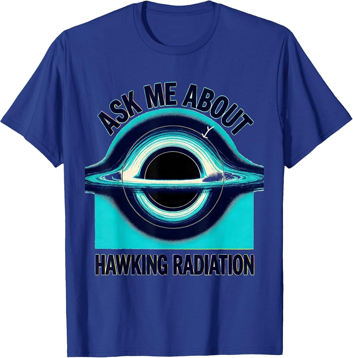 Ask Me About Hawking Radiation Black Hole Physics Diagram T-Shirt - Royal Blue