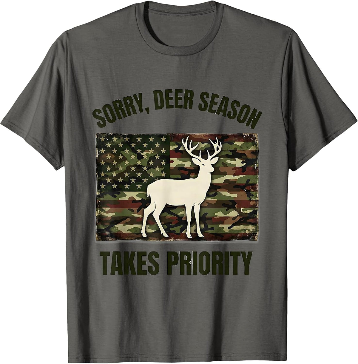 Sorry, Deer Season Takes Priority Funny Hunter Dad Camo Deer T-Shirt - Asphalt Grey