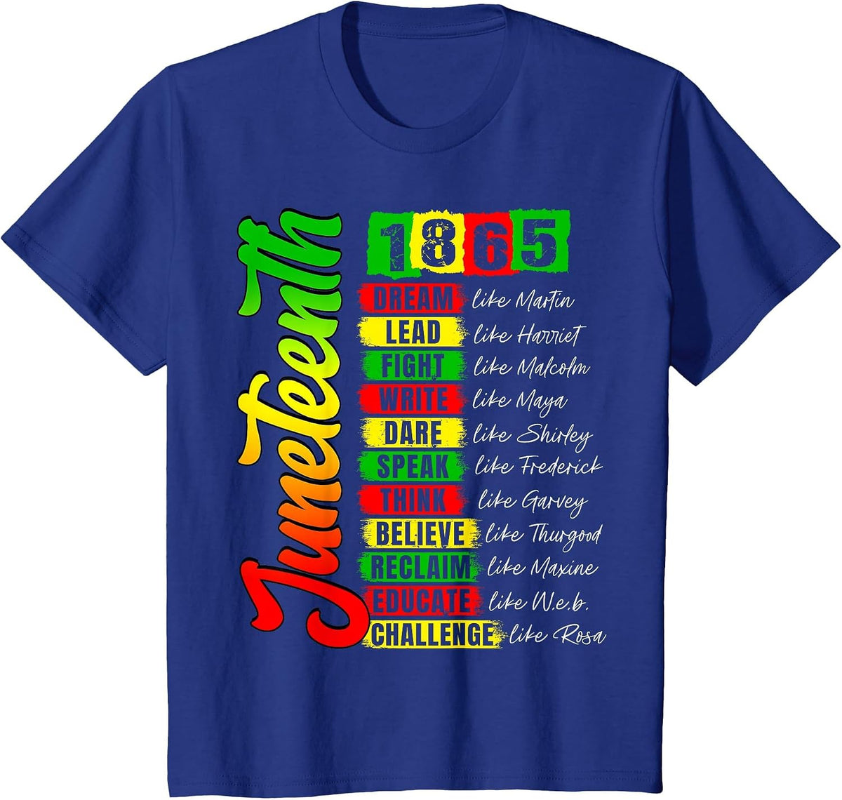 Juneteenth 1865 Black History Civil Rights Leaders Pride T-Shirt - Royal Blue