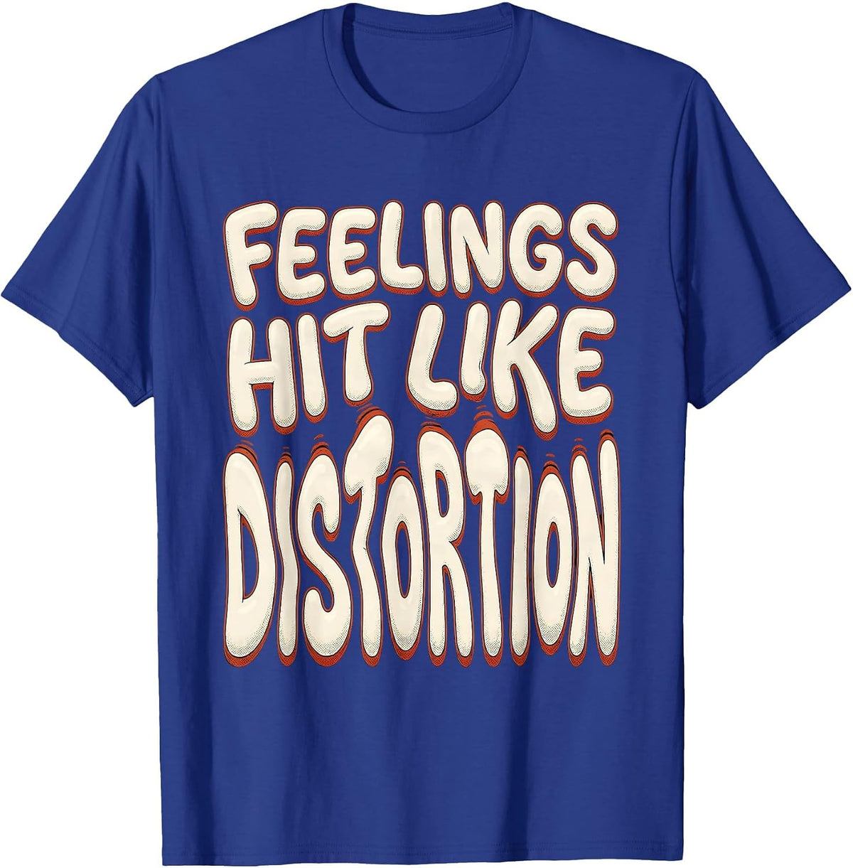Feelings Hit Like Distortion Grunge Design T-Shirt - Royal Blue