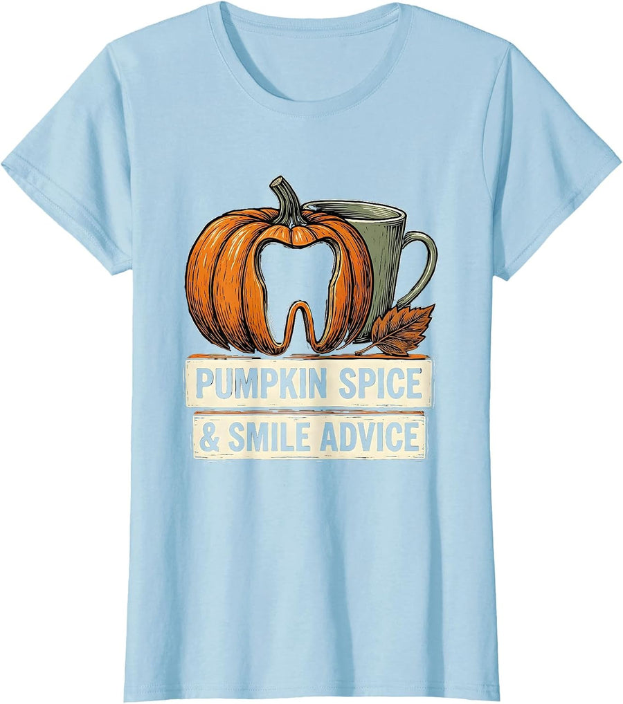 Women's Pumpkin Spice & Smile Advice Funny Dental Hygienist T-Shirt - Baby Blue