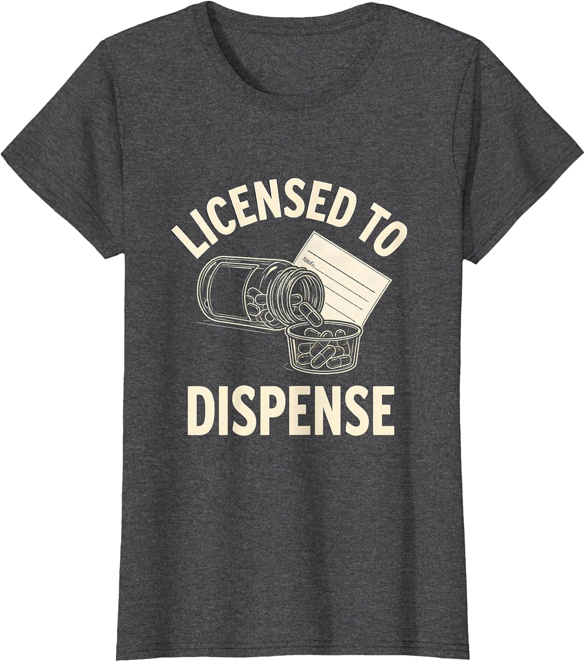 Women's Licensed To Dispense Funny Pharmacy Tech Pharmacist Student T-Shirt - Dark Heather Grey