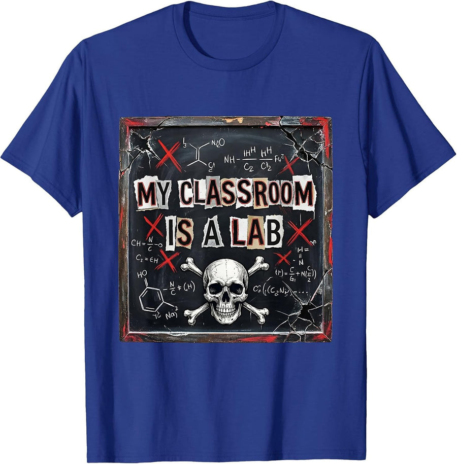 My Classroom Is a Lab Science Teacher Design T-Shirt - Royal Blue