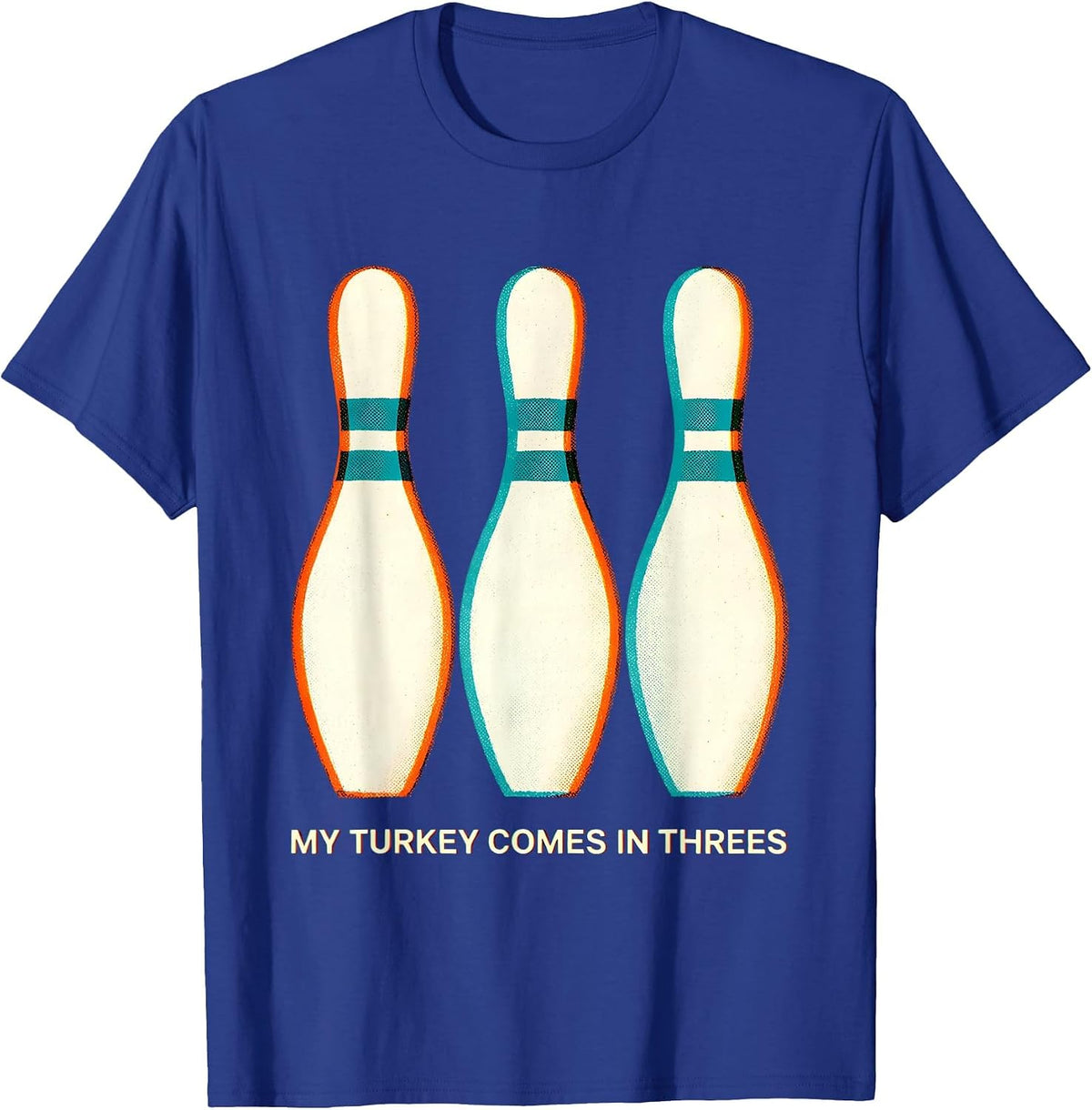 My Turkey Comes In Threes Funny Bowling Thanksgiving League T-Shirt - Royal Blue