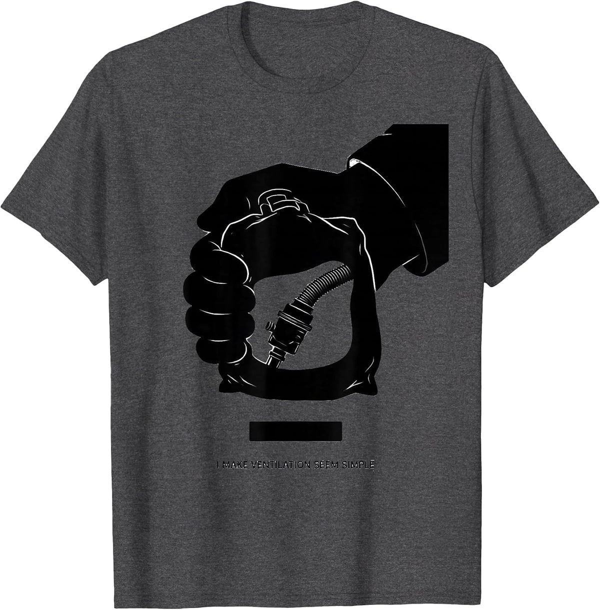I Make Ventilation Seem Simple Funny Respiratory Therapist T-Shirt - Dark Heather Grey