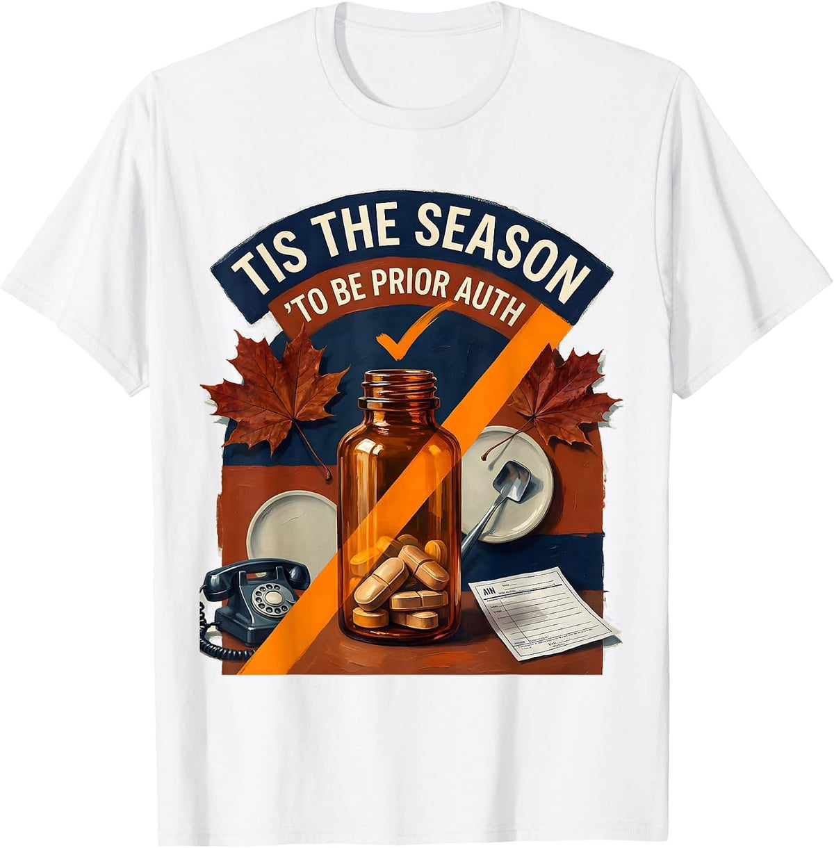 Men's Tis The Season To Be Prior Auth Funny Pharmacy Tech T-Shirt - White