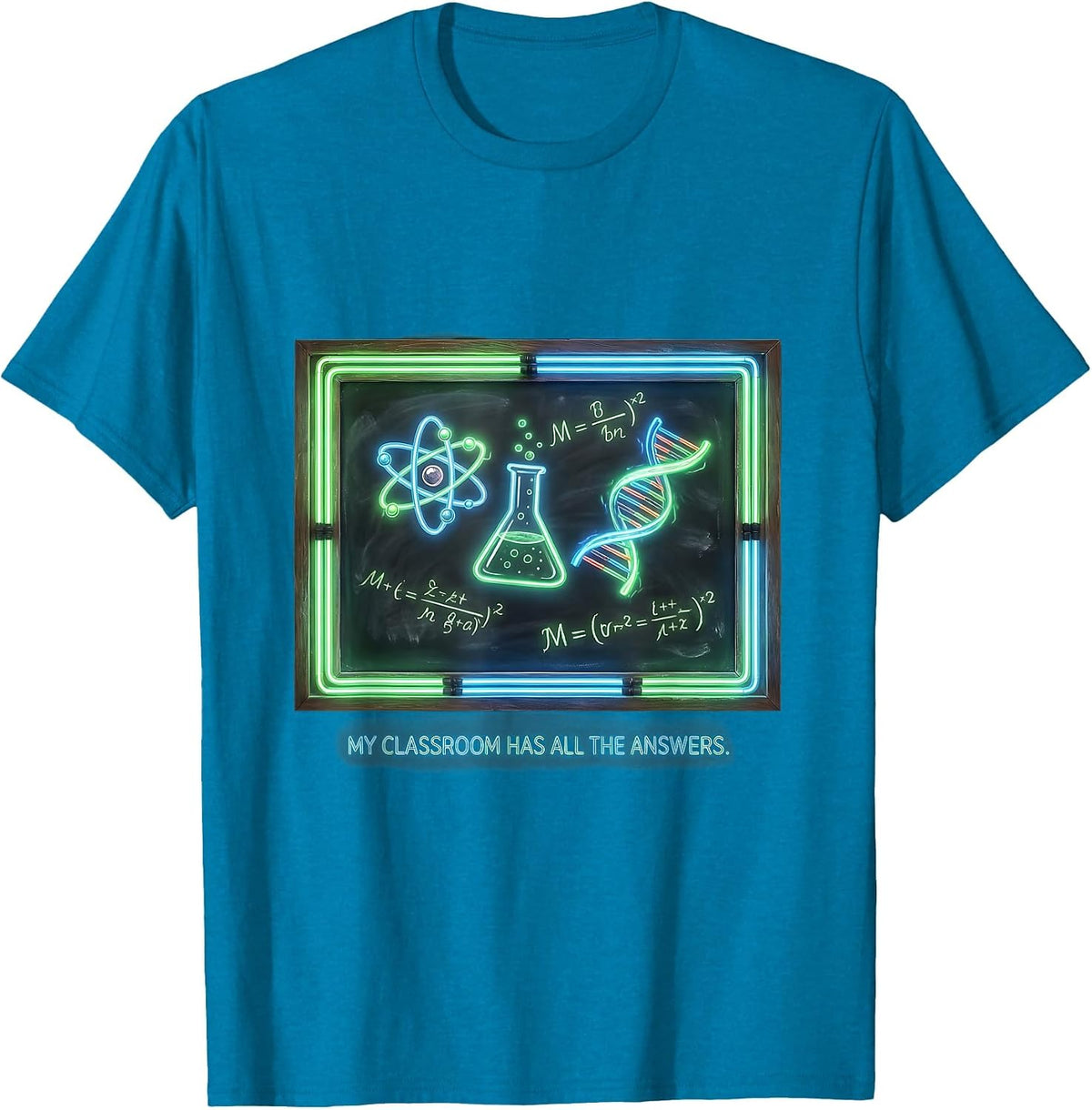 My Classroom Has All The Answers Science Teacher T-Shirt - Sapphire Blue