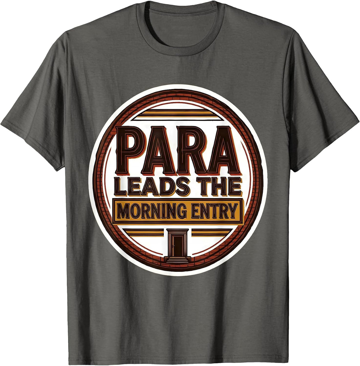 Men's PARA Leads The Morning Entry Heartfelt Paraprofessional Back T-Shirt - Asphalt Grey