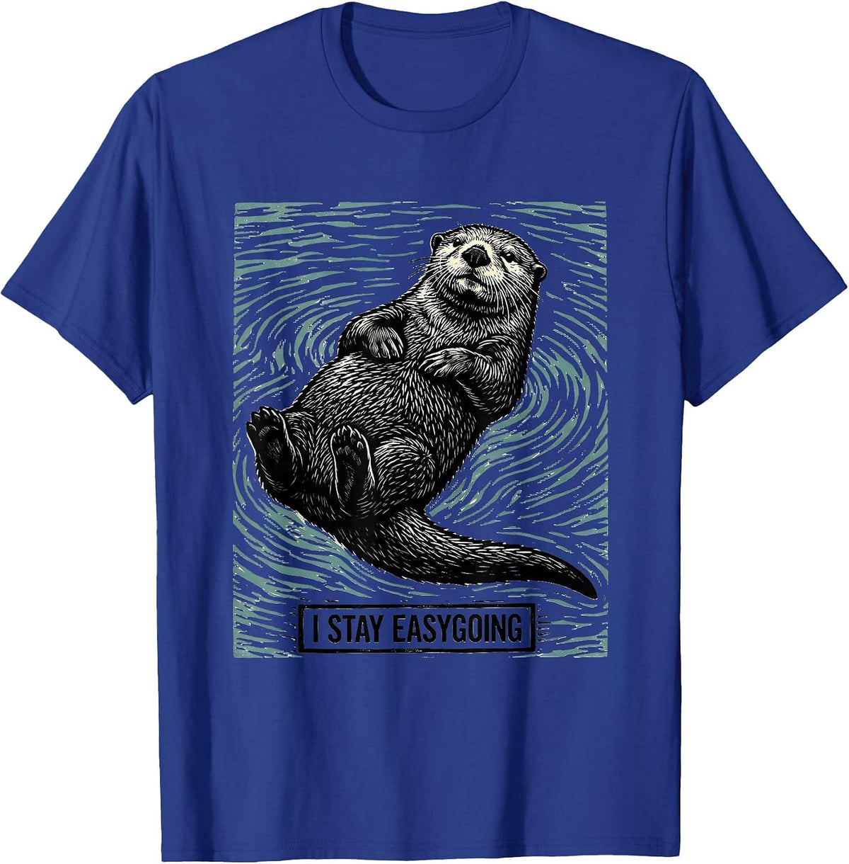 I Stay Easygoing Woodcut Engraving Otter Lover Humor T-Shirt - Royal Blue