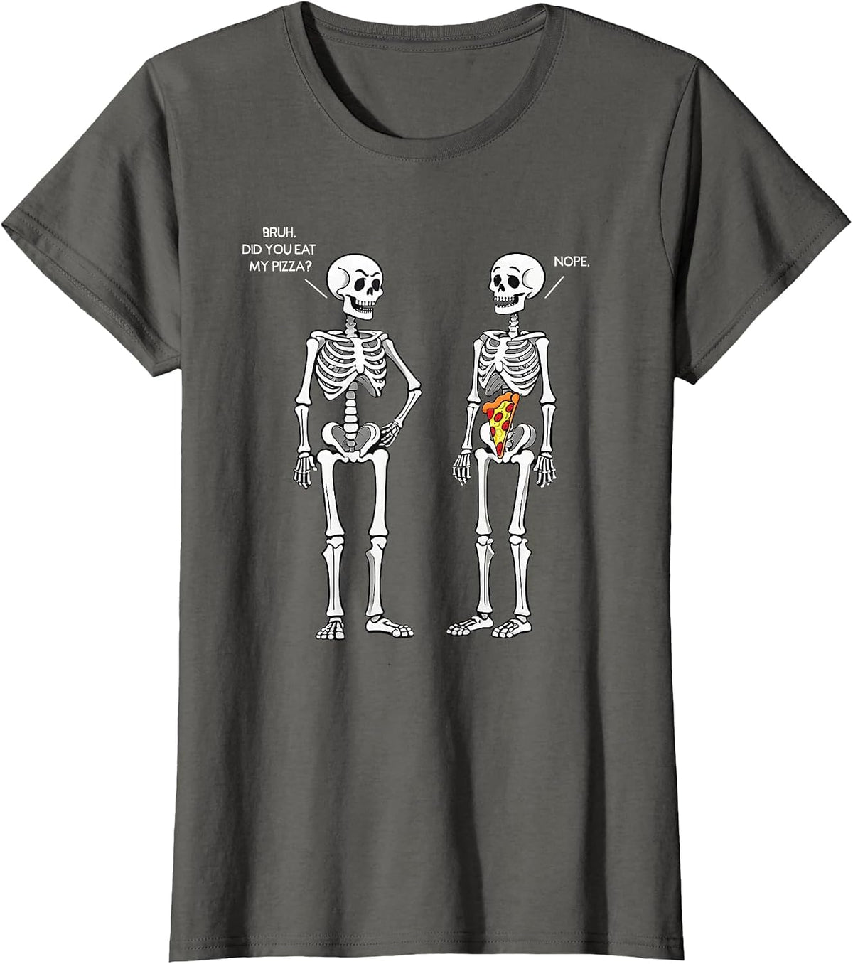 Did You Eat My Pizza Skeleton Funny Halloween Costume Bruh T-Shirt - Asphalt Grey