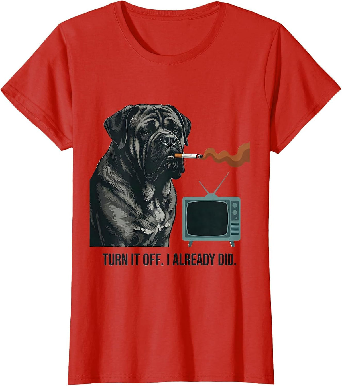 Turn It Off I Already Did Funny Mastiff Smoking Dog Meme T-Shirt - Red